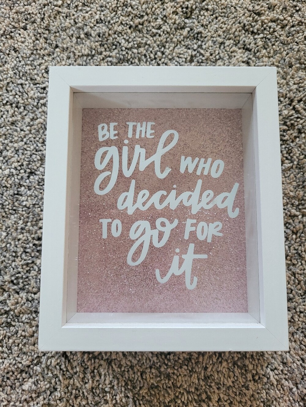 Girls decorative sign - Be The Girl Who Decided To Go For It